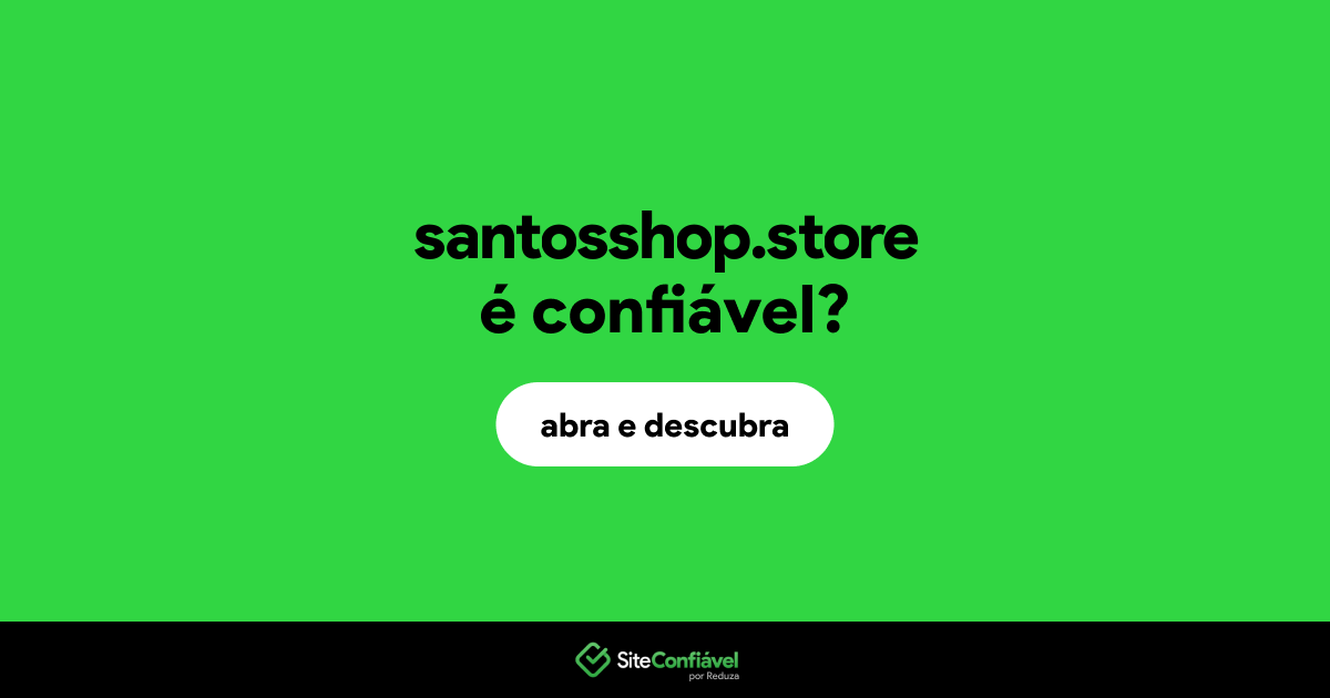 O site santosshop.store é confiável?
