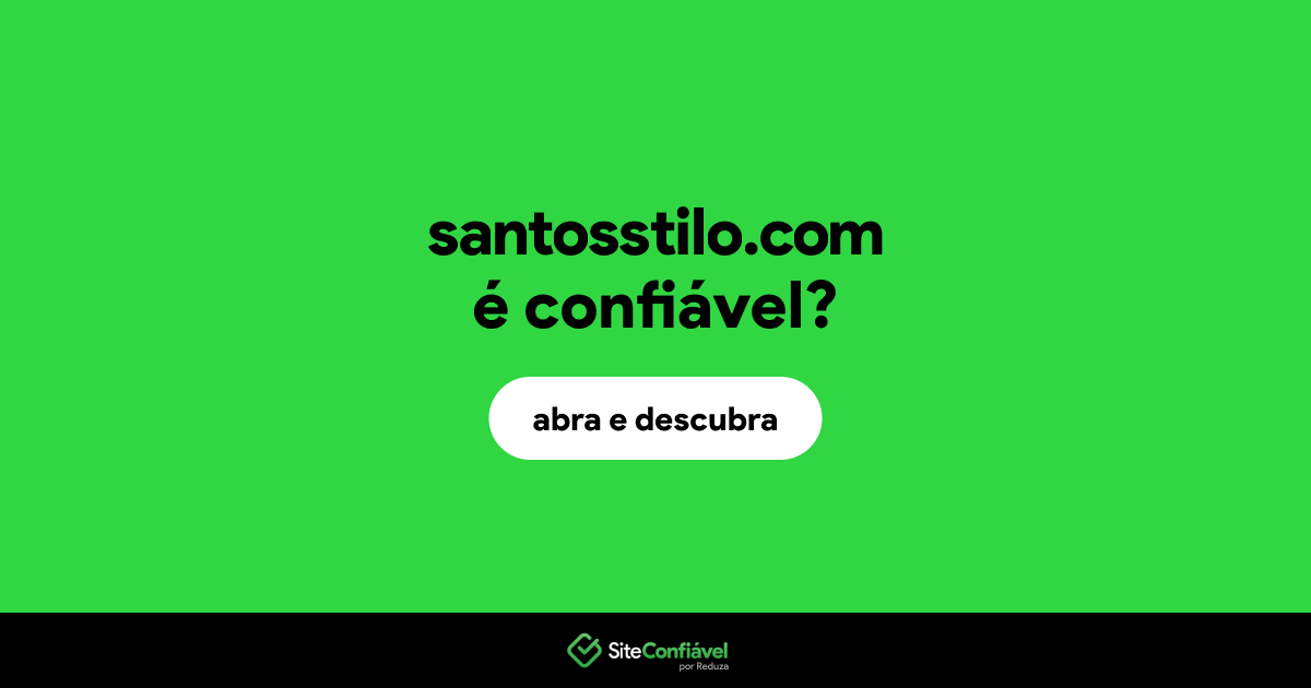 O site santosstilo.com é confiável?