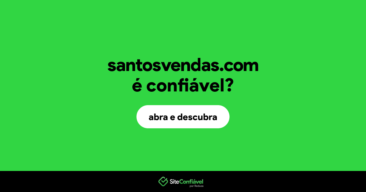 O site santosvendas.com é confiável?