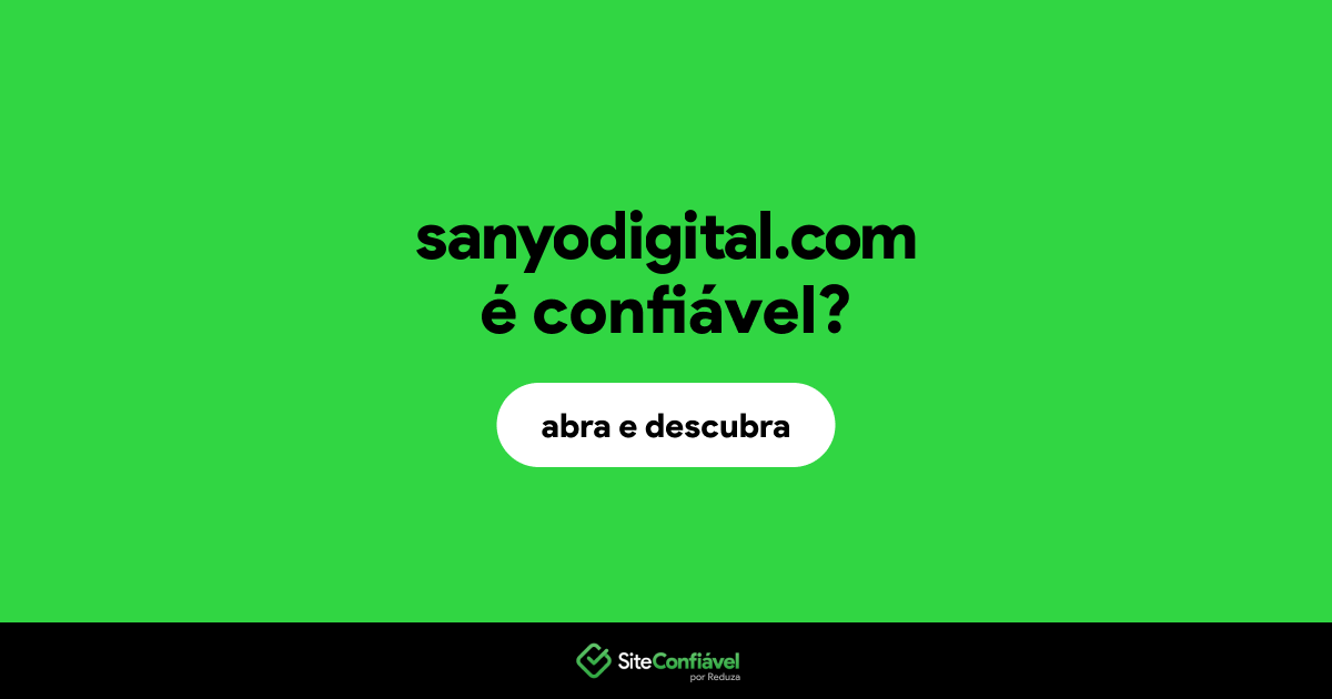 O site sanyodigital.com é confiável?