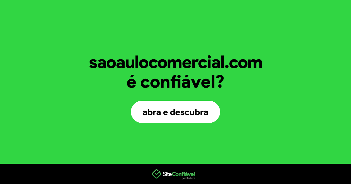 O site saoaulocomercial.com é confiável?