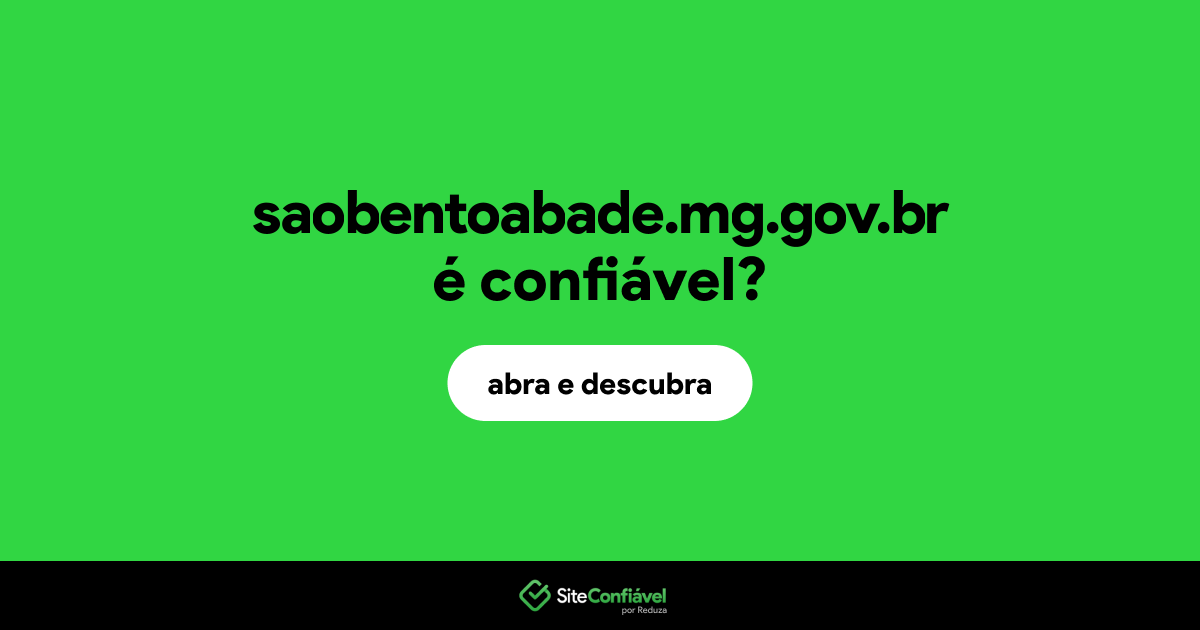 O site saobentoabade.mg.gov.br é confiável?