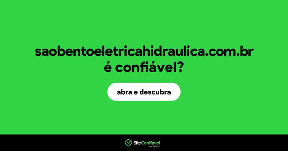 O site saobentoeletricahidraulica.com.br é confiável?