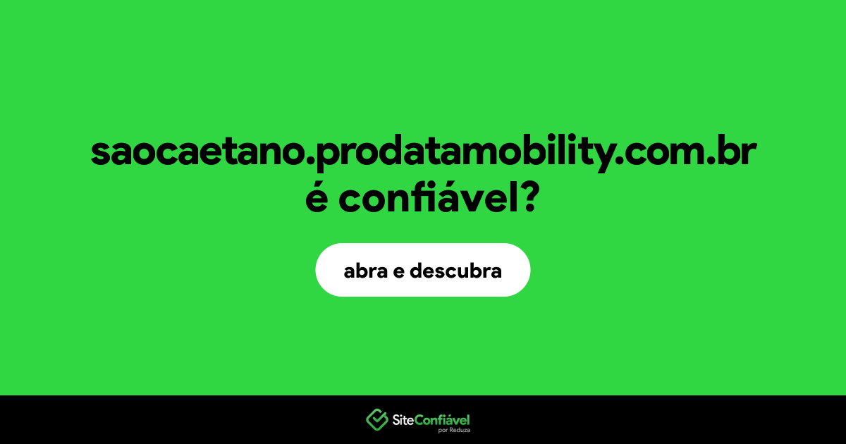 O site saocaetano.prodatamobility.com.br é confiável?