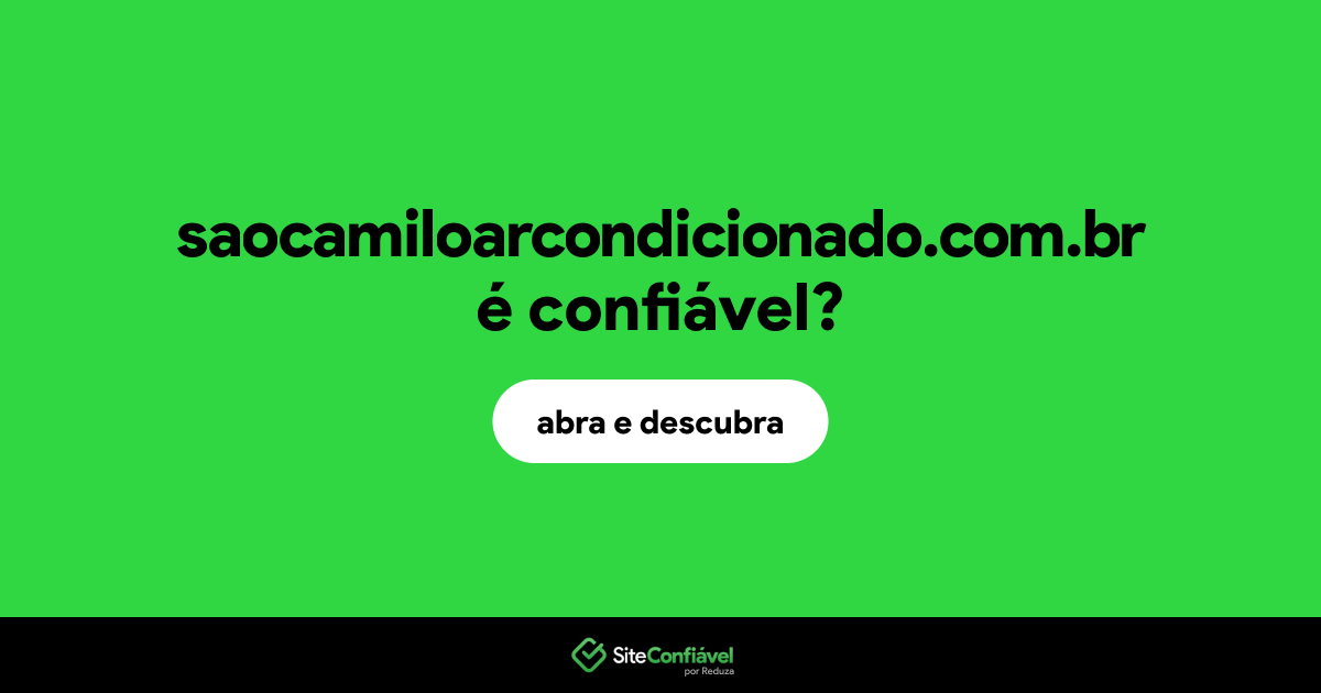 O site saocamiloarcondicionado.com.br é confiável?