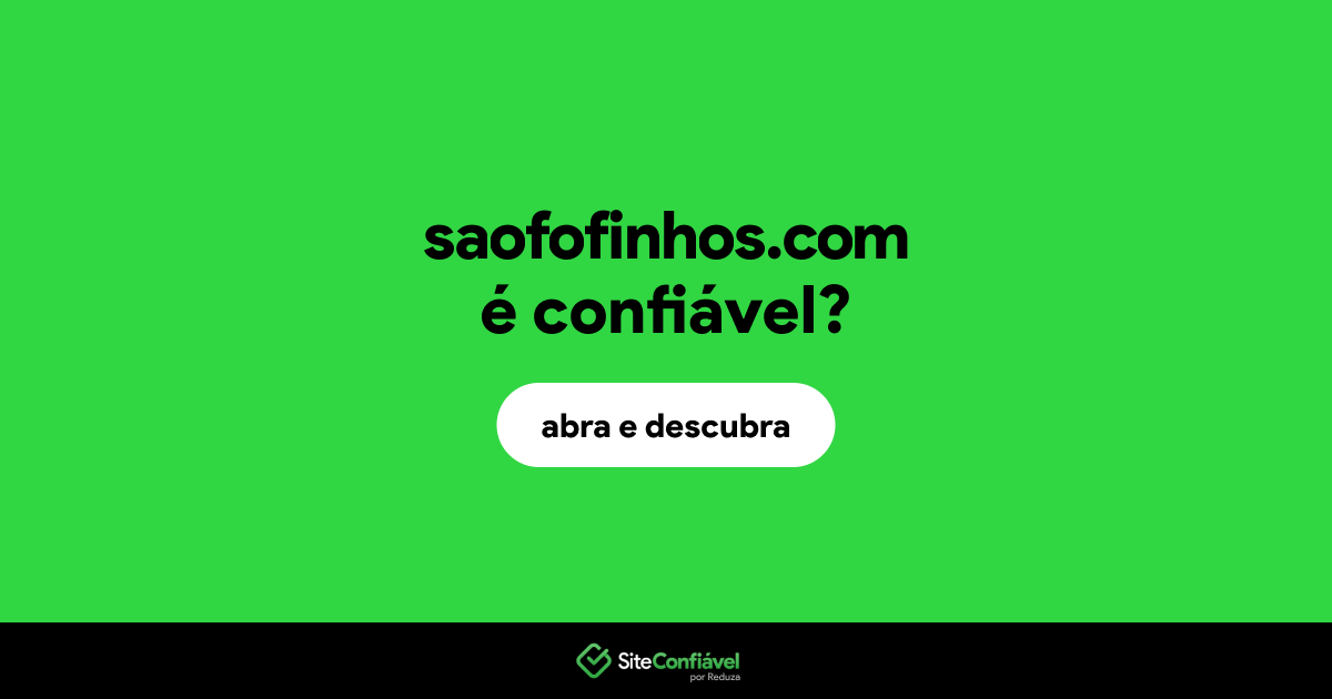 O site saofofinhos.com é confiável?