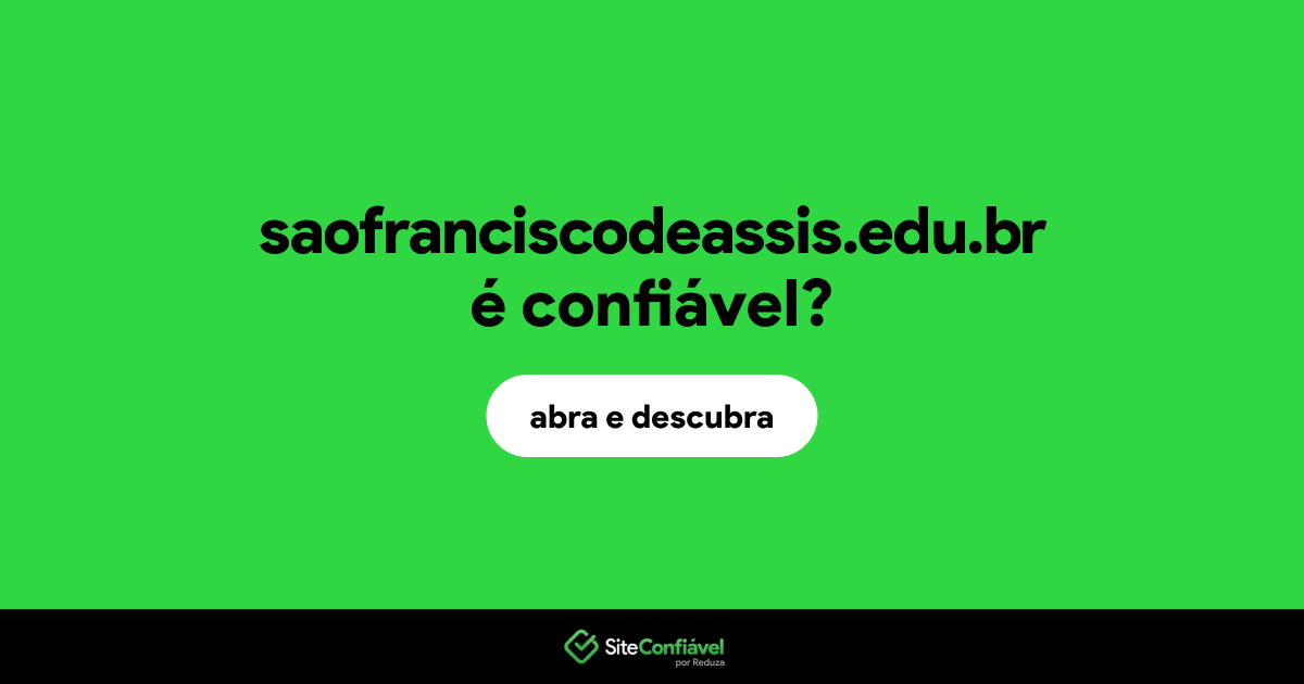 O site saofranciscodeassis.edu.br é confiável?