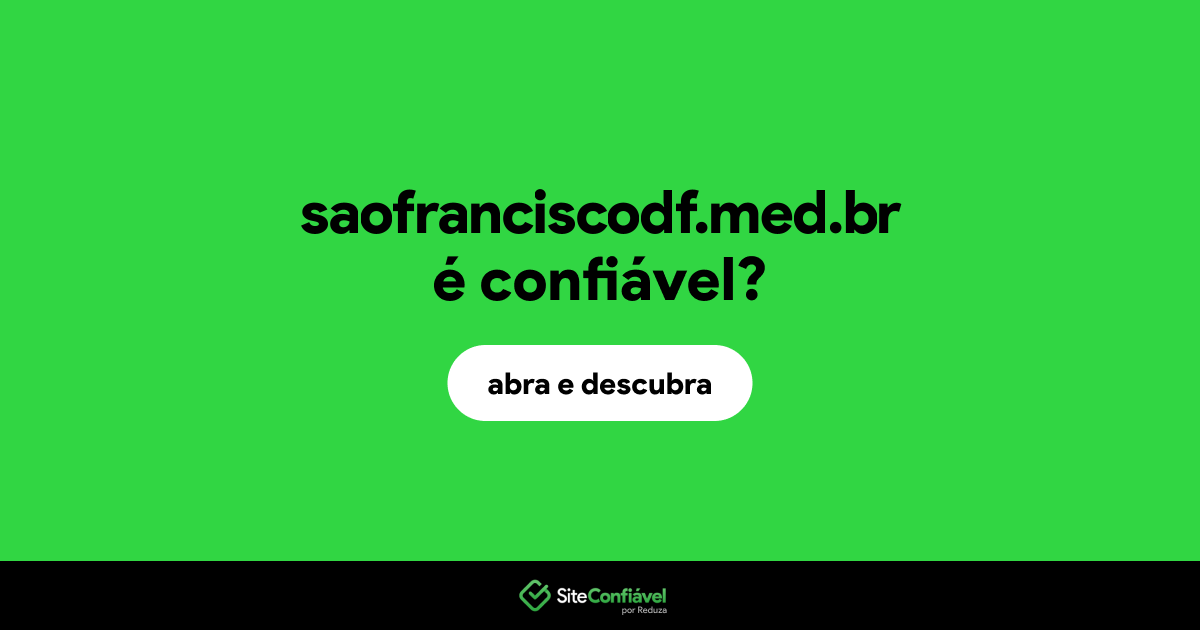O site saofranciscodf.med.br é confiável?