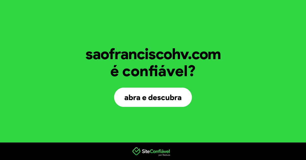 O site saofranciscohv.com é confiável?