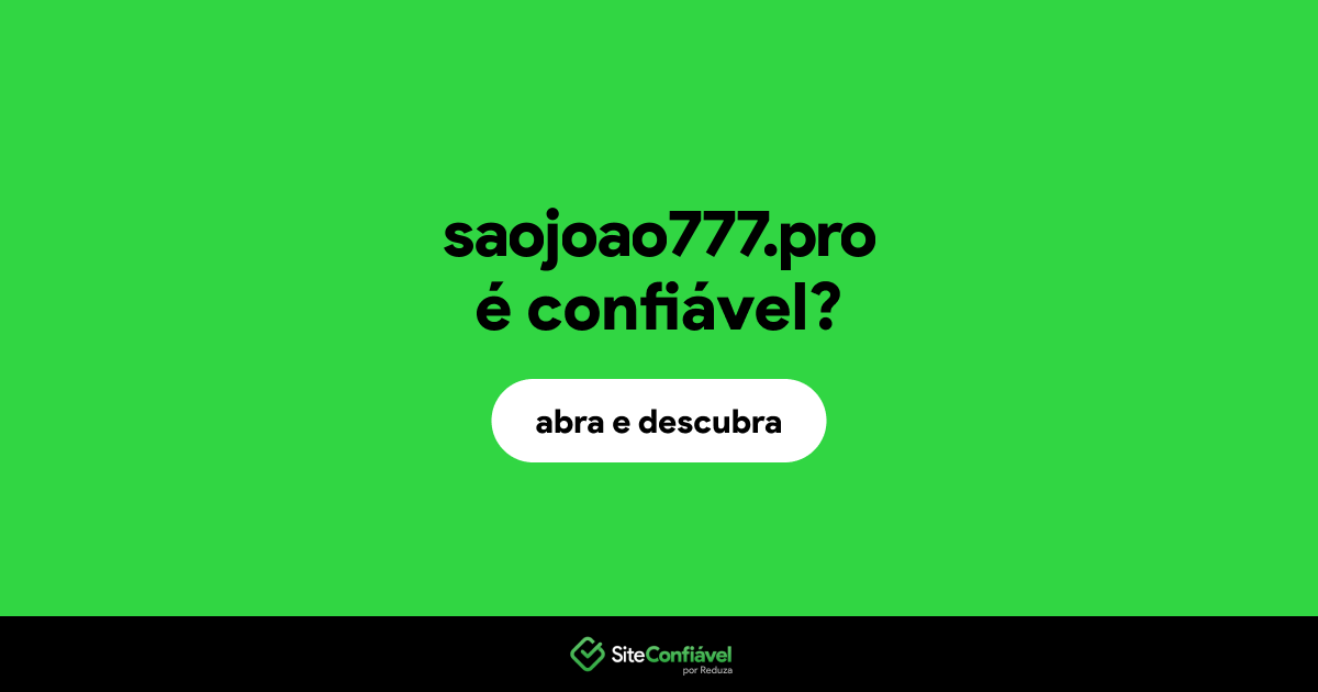 O site saojoao777.pro é confiável?
