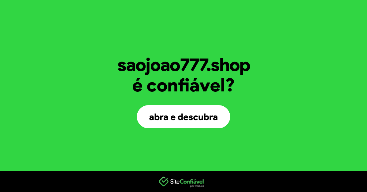 O site saojoao777.shop é confiável?