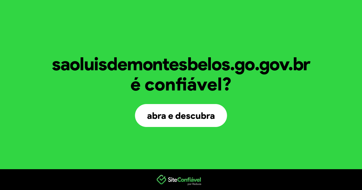 O site saoluisdemontesbelos.go.gov.br é confiável?