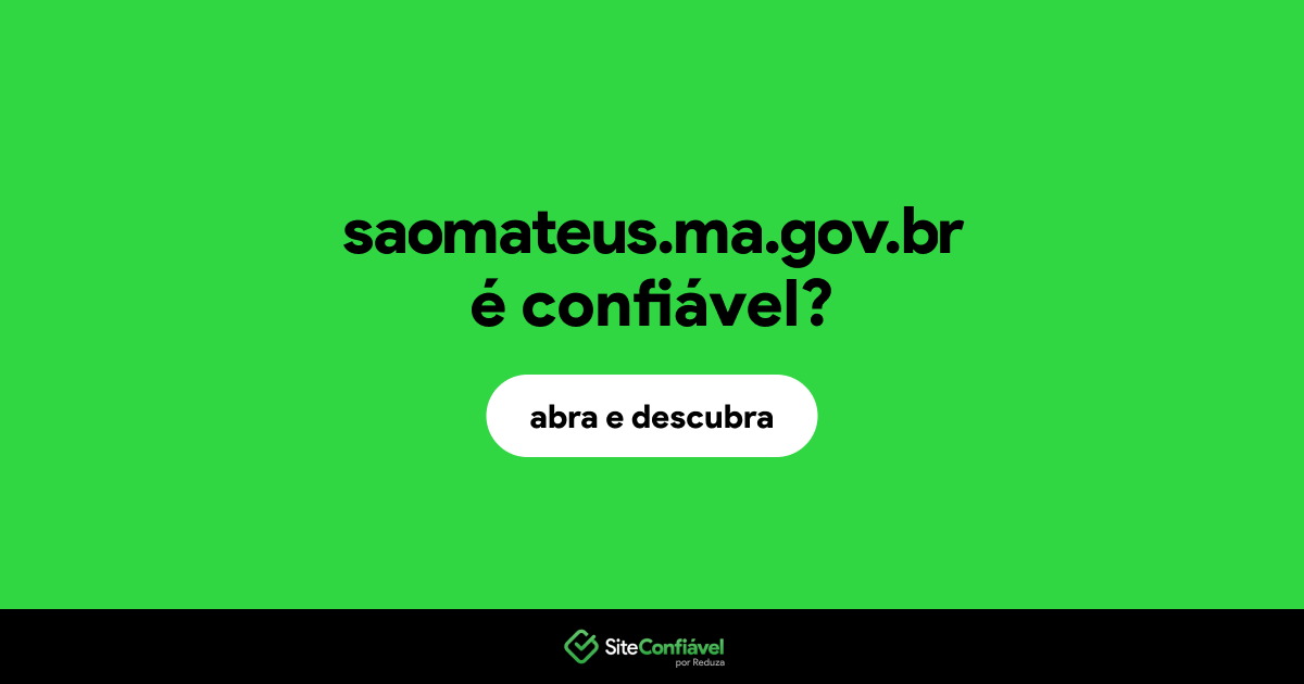 O site saomateus.ma.gov.br é confiável?