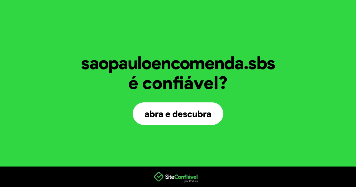 O site saopauloencomenda.sbs é confiável?