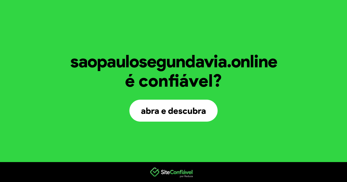 O site saopaulosegundavia.online é confiável?
