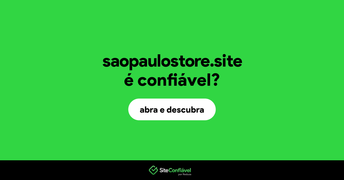 O site saopaulostore.site é confiável?