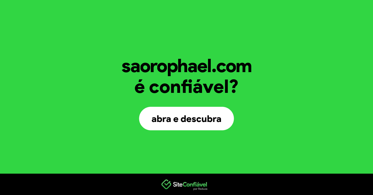O site saorophael.com é confiável?