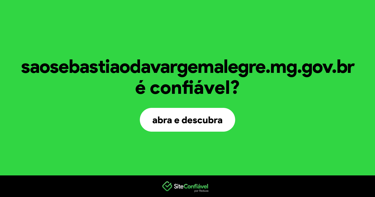 O site saosebastiaodavargemalegre.mg.gov.br é confiável?