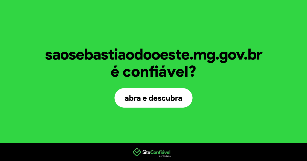 O site saosebastiaodooeste.mg.gov.br é confiável?