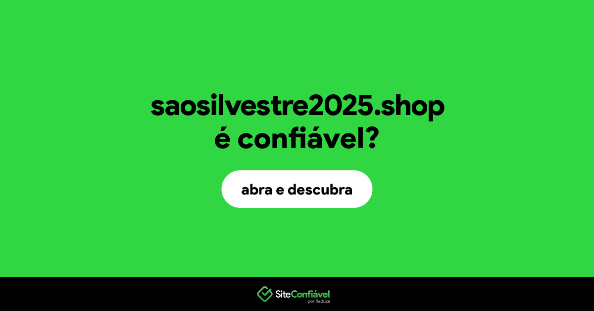 O site saosilvestre2025.shop é confiável?