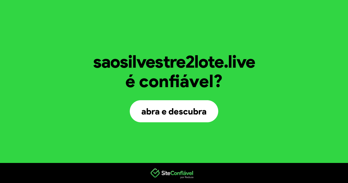 O site saosilvestre2lote.live é confiável?