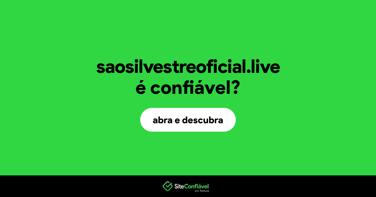O site saosilvestreoficial.live é confiável?