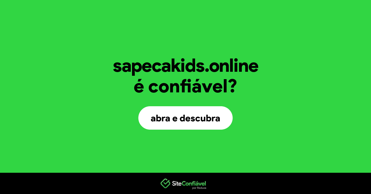 O site sapecakids.online é confiável?