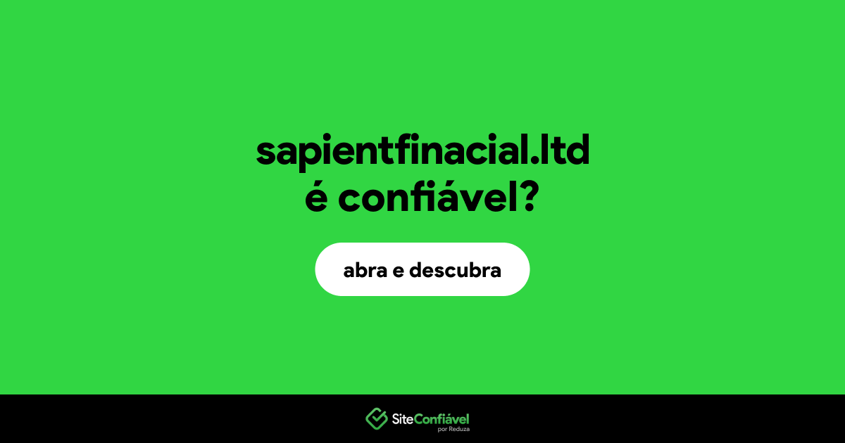 O site sapientfinacial.ltd é confiável?