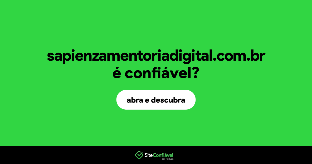 O site sapienzamentoriadigital.com.br é confiável?