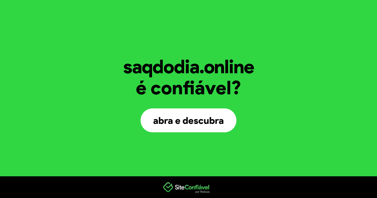 O site saqdodia.online é confiável?