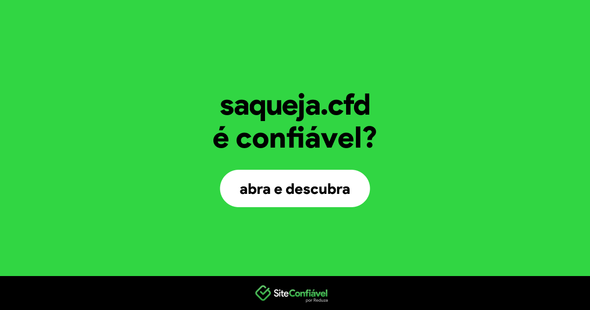 O site saqueja.cfd é confiável?