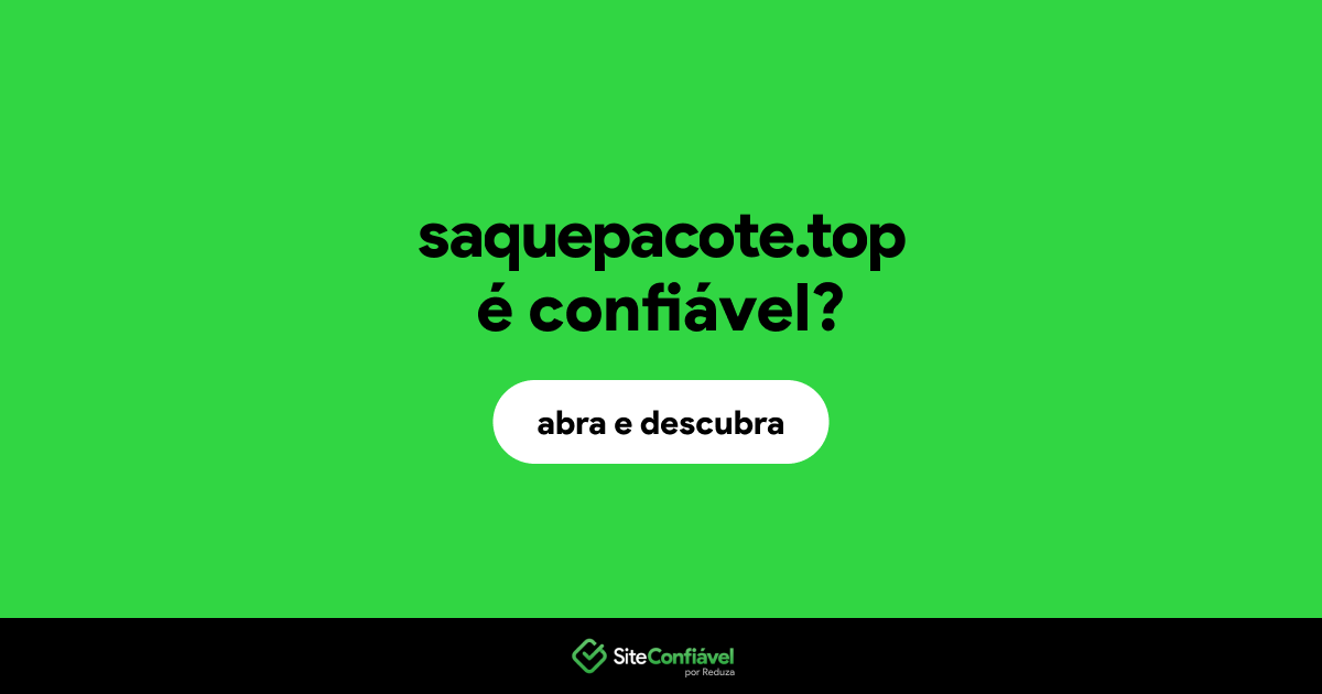 O site saquepacote.top é confiável?