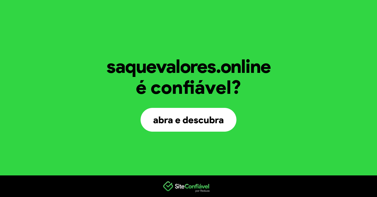 O site saquevalores.online é confiável?