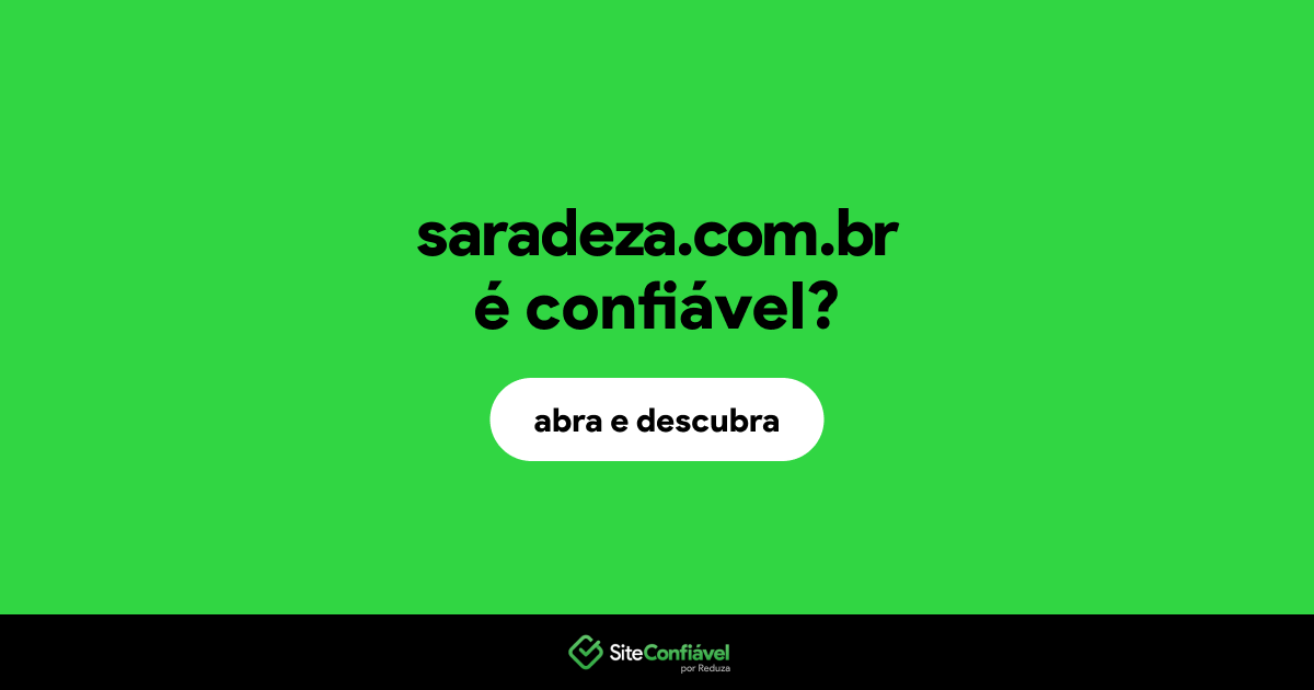 O site saradeza.com.br é confiável?