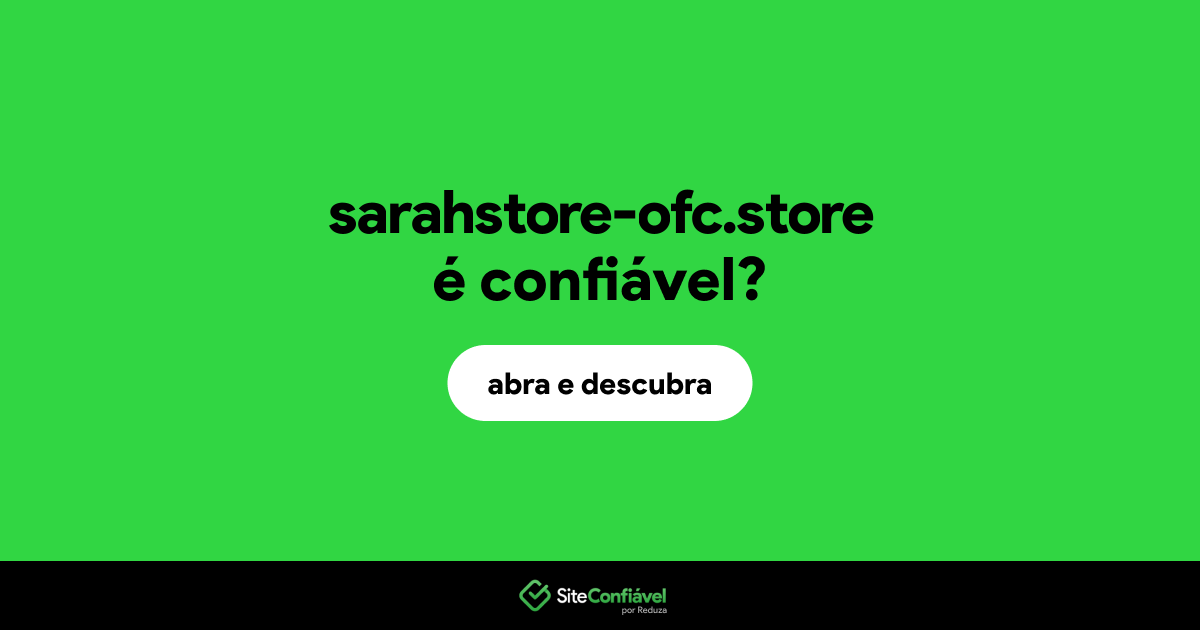 O site sarahstore-ofc.store é confiável?