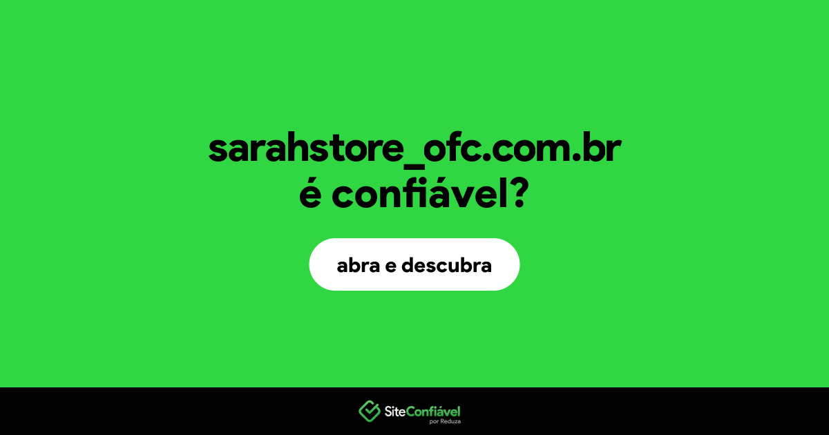 O site sarahstore_ofc.com.br é confiável?