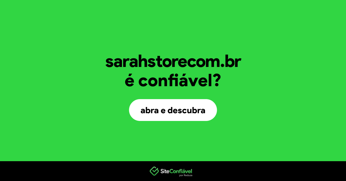 O site sarahstorecom.br é confiável?