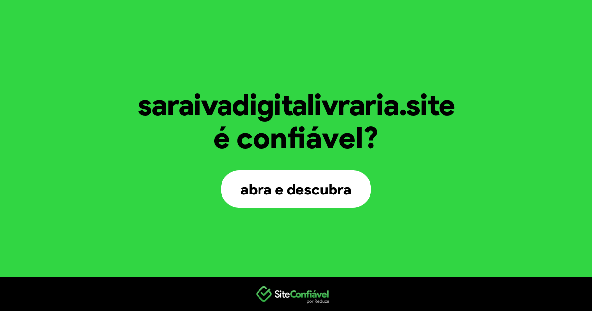 O site saraivadigitalivraria.site é confiável?