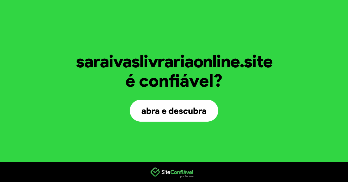 O site saraivaslivrariaonline.site é confiável?