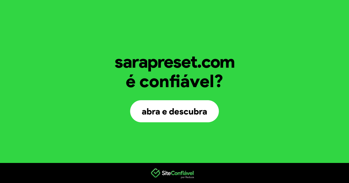 O site sarapreset.com é confiável?
