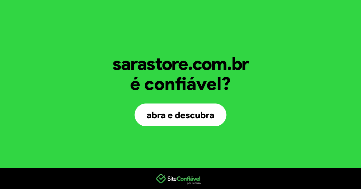 O site sarastore.com.br é confiável?