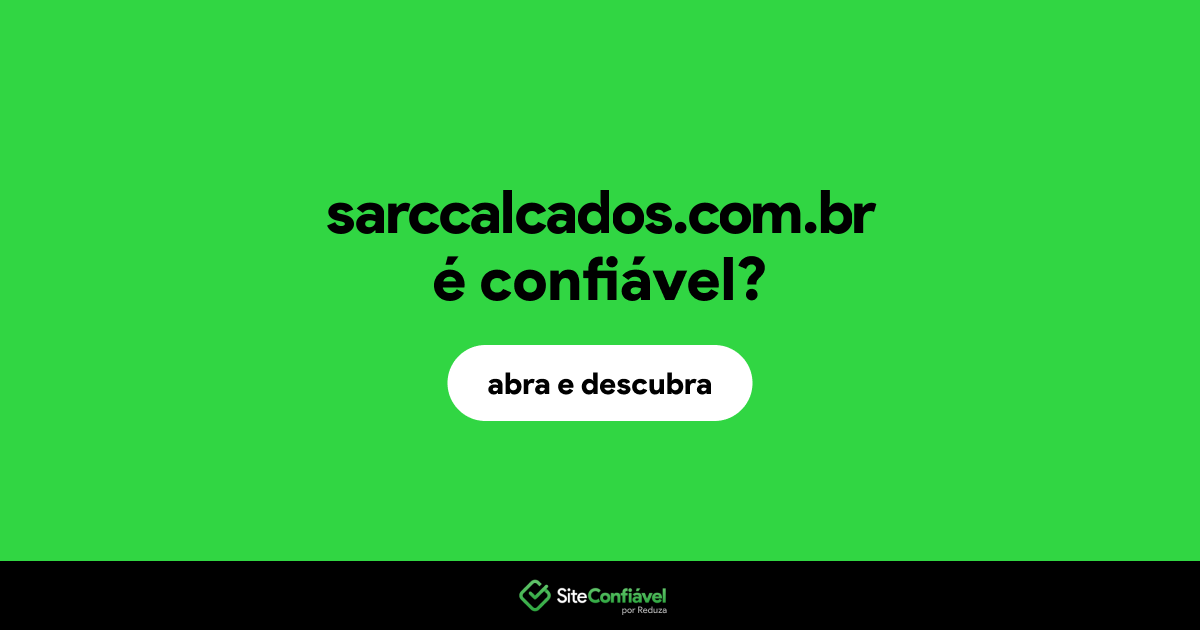 O site sarccalcados.com.br é confiável?