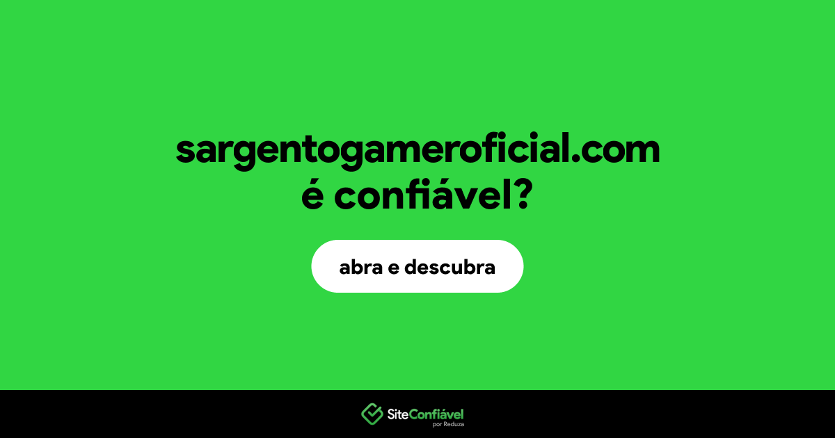 O site sargentogameroficial.com é confiável?
