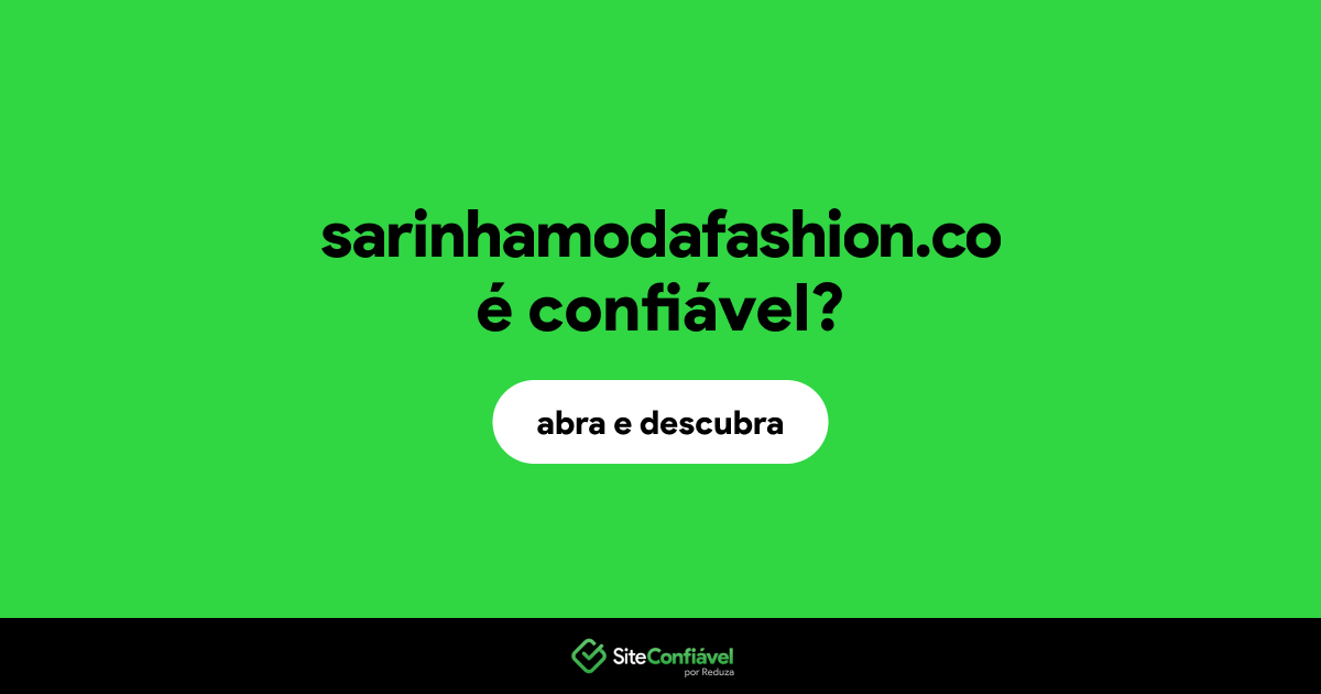 O site sarinhamodafashion.co é confiável?