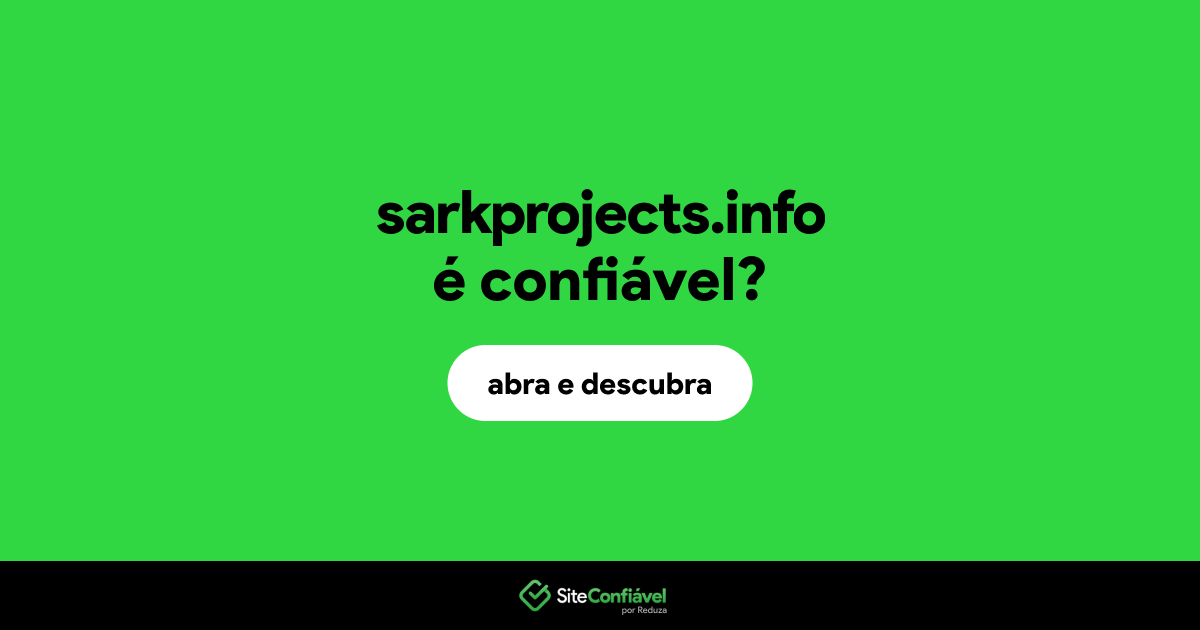 O site sarkprojects.info é confiável?