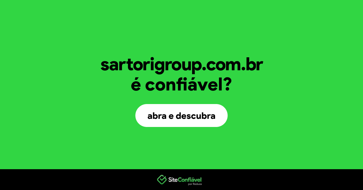 O site sartorigroup.com.br é confiável?