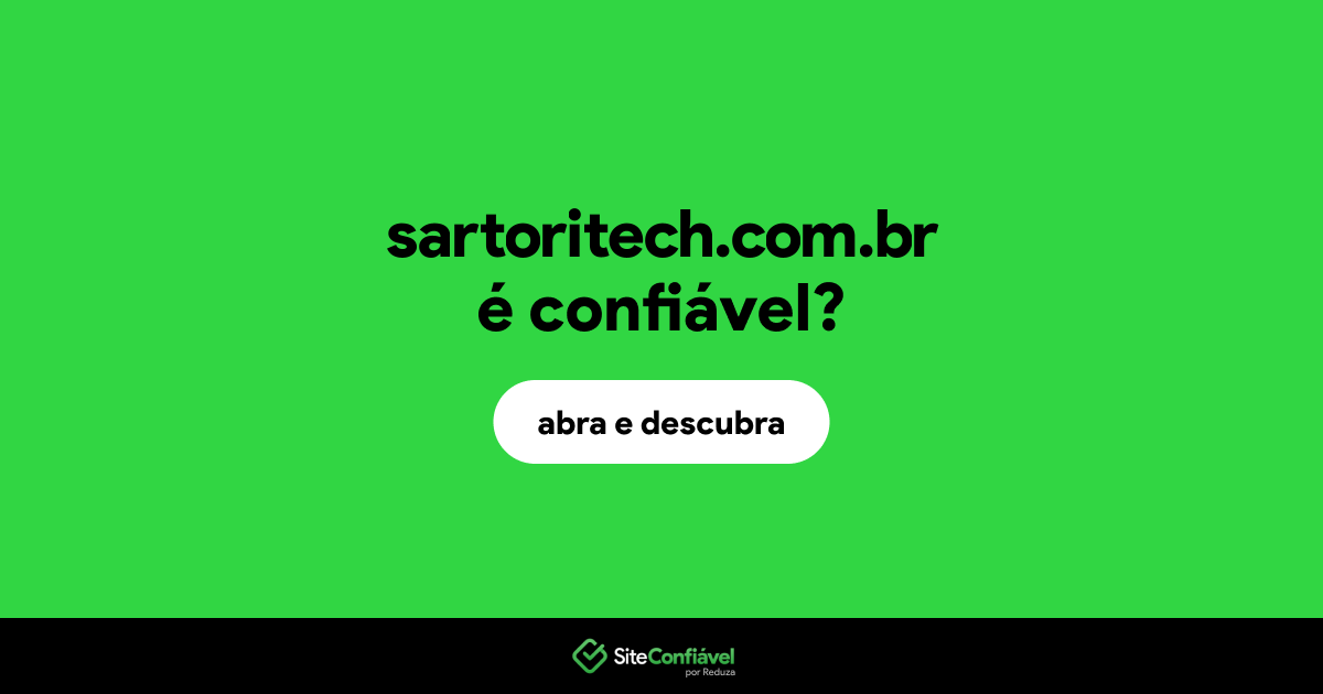 O site sartoritech.com.br é confiável?