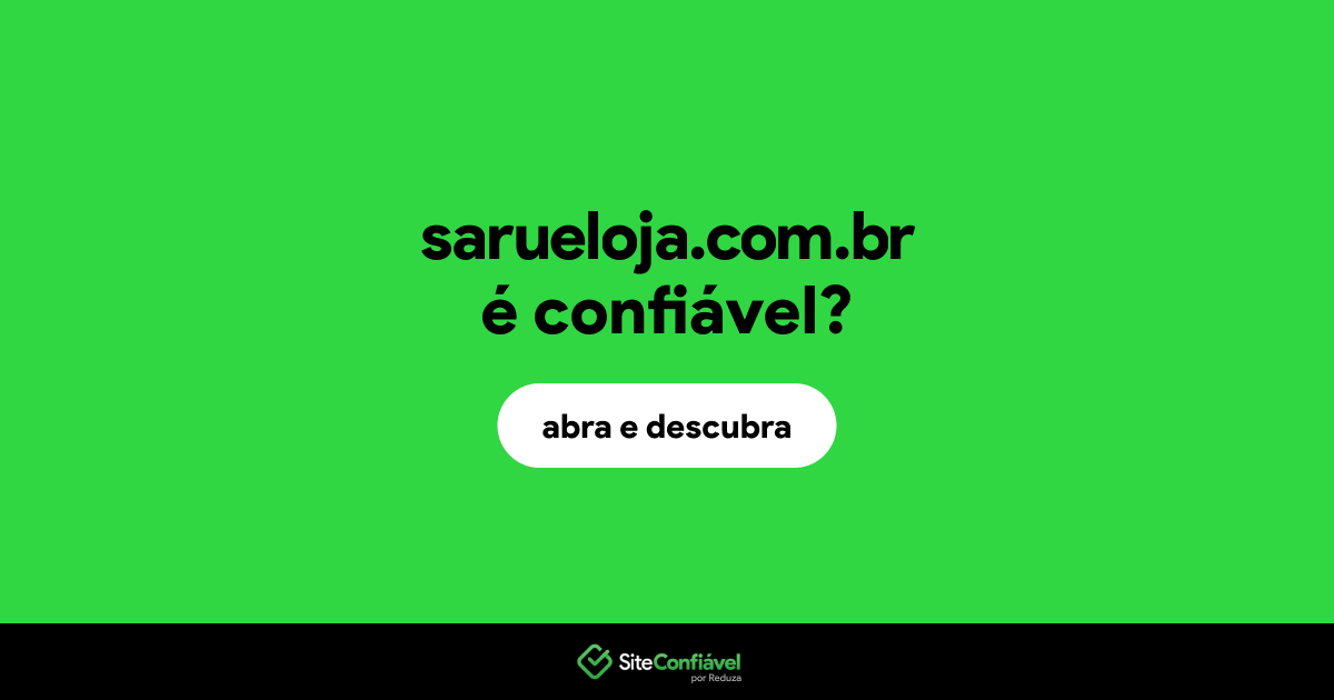 O site sarueloja.com.br é confiável?