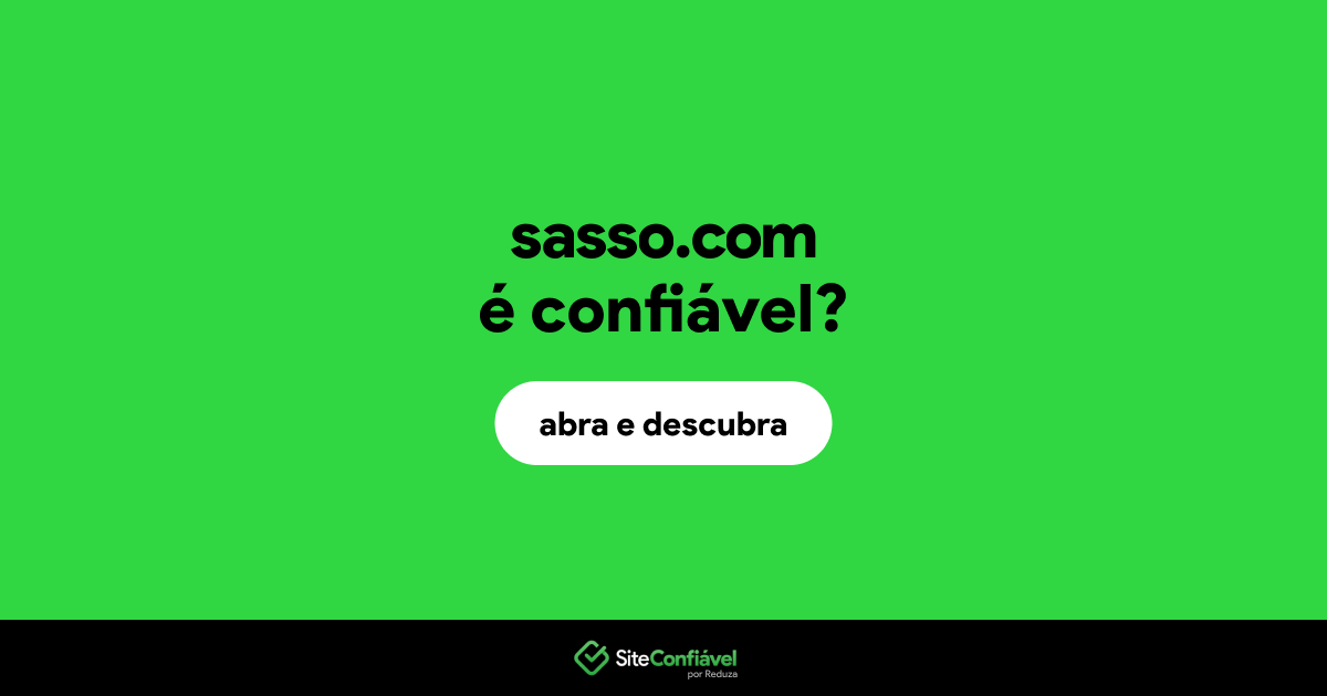 O site sasso.com é confiável?