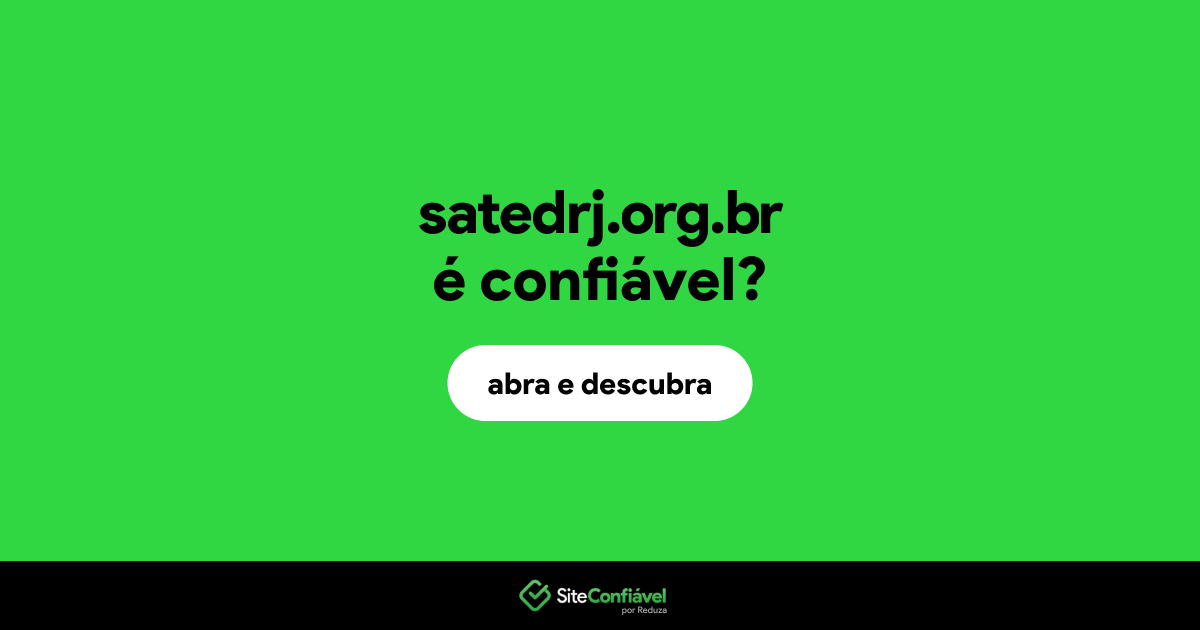 O site satedrj.org.br é confiável?